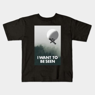 I want to be seen chinese spy balloon Kids T-Shirt